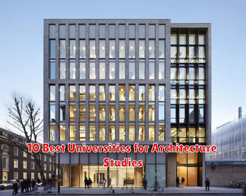 10 Best Universities for Architecture Studies